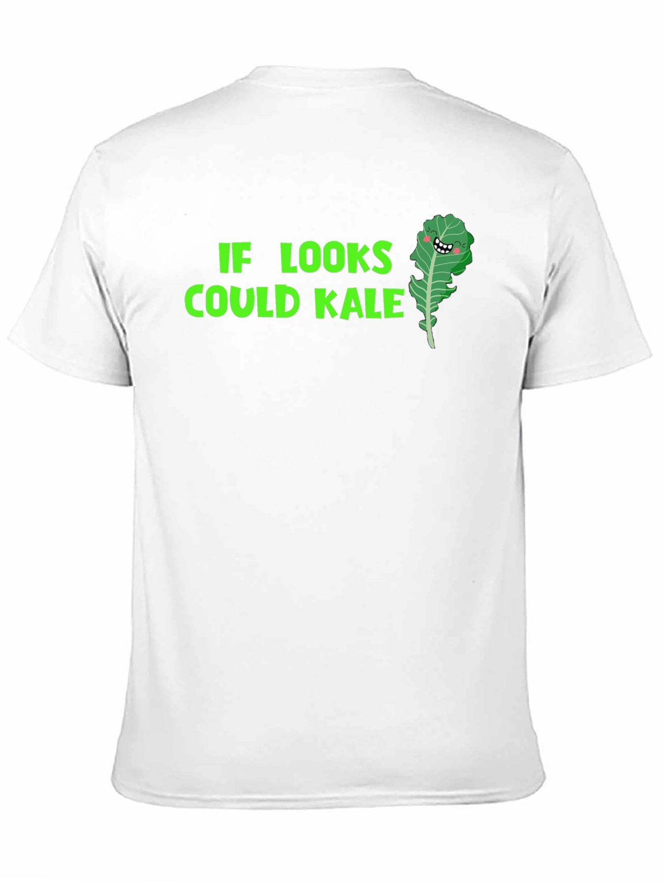 Funny Kale T-Shirt: If Looks Could Kale!