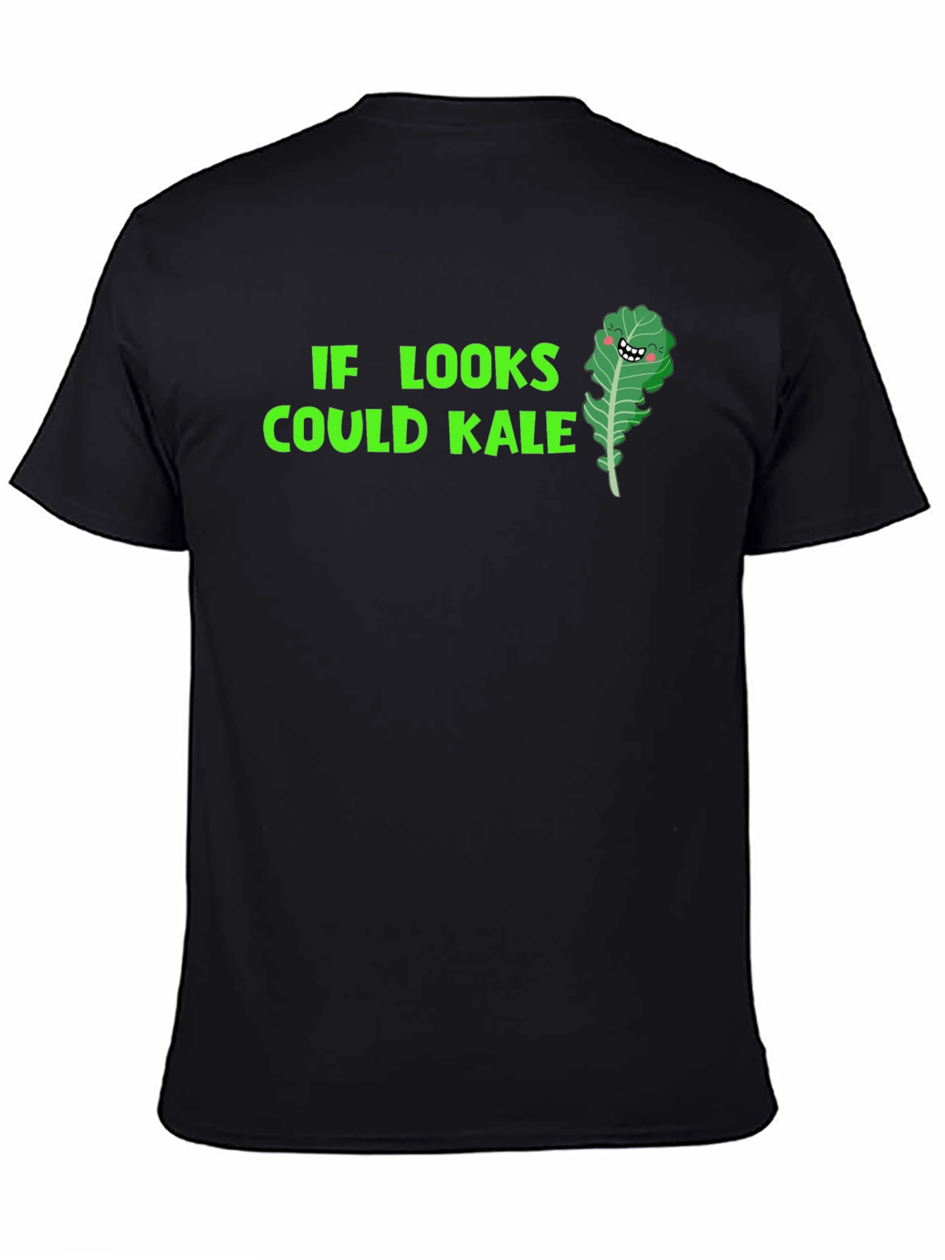 Funny Kale T-Shirt: If Looks Could Kale!