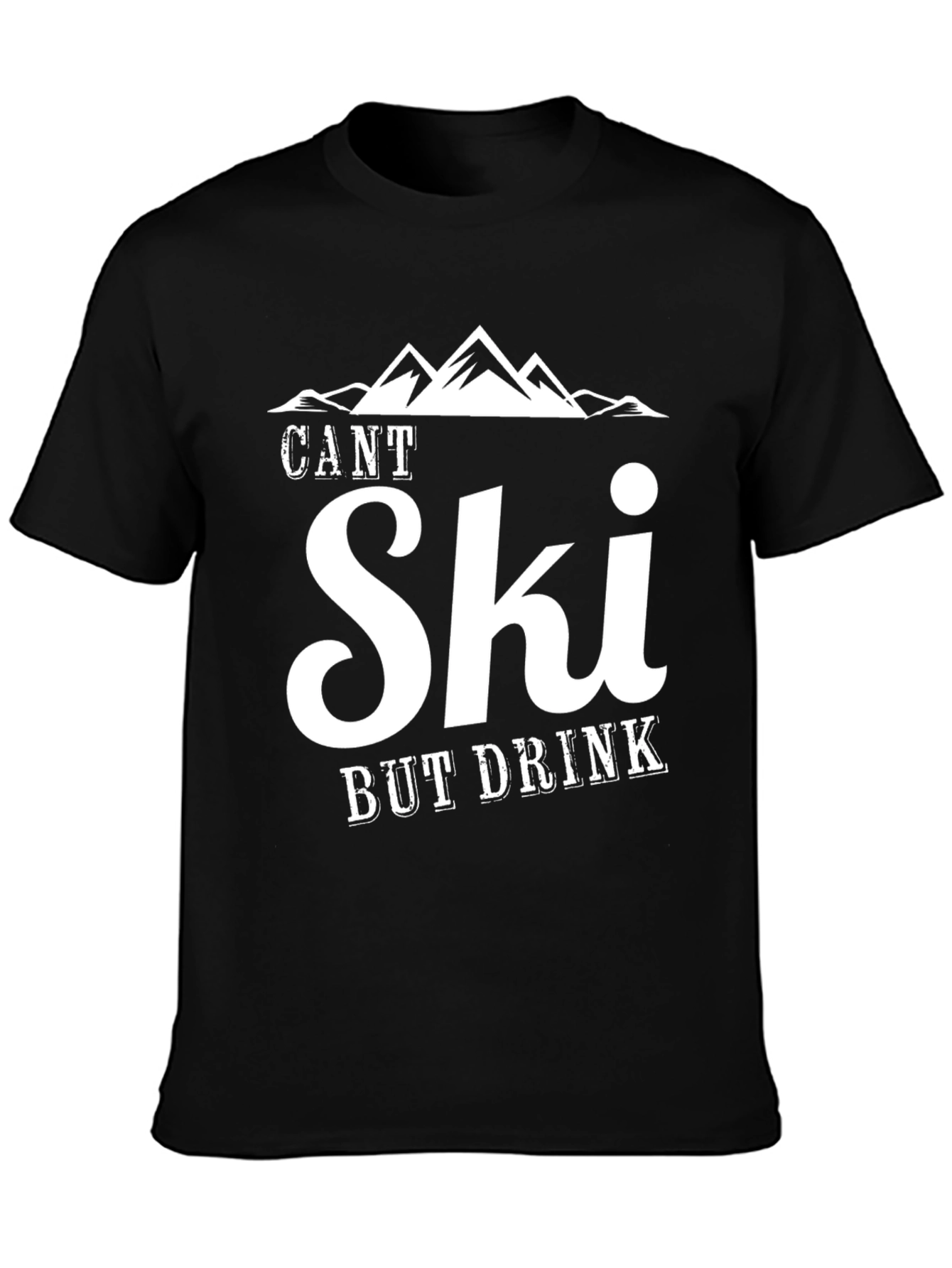Funny Skiing T-Shirt - Cant Ski But Drink Tee