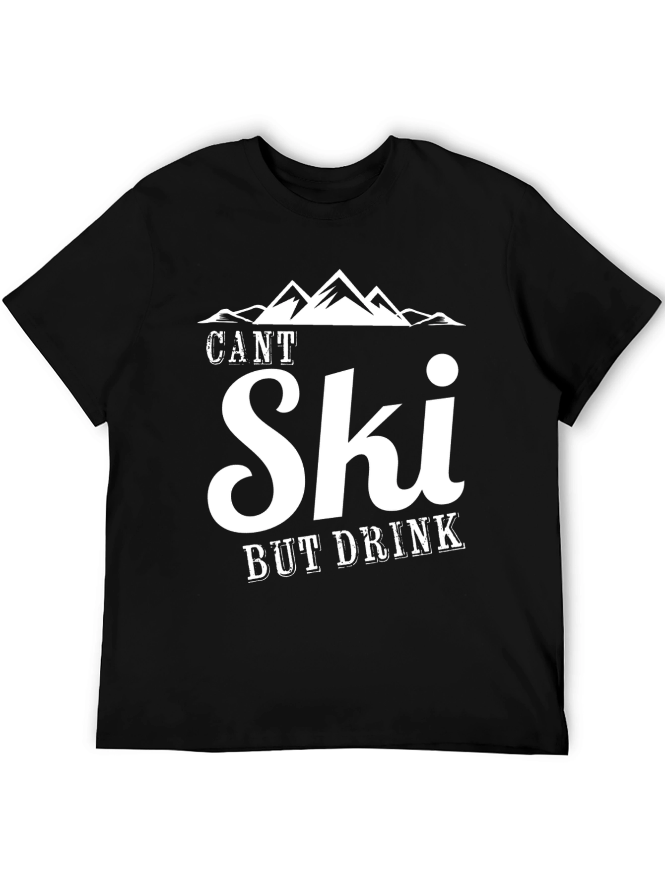 Funny Skiing T-Shirt - Cant Ski But Drink Tee