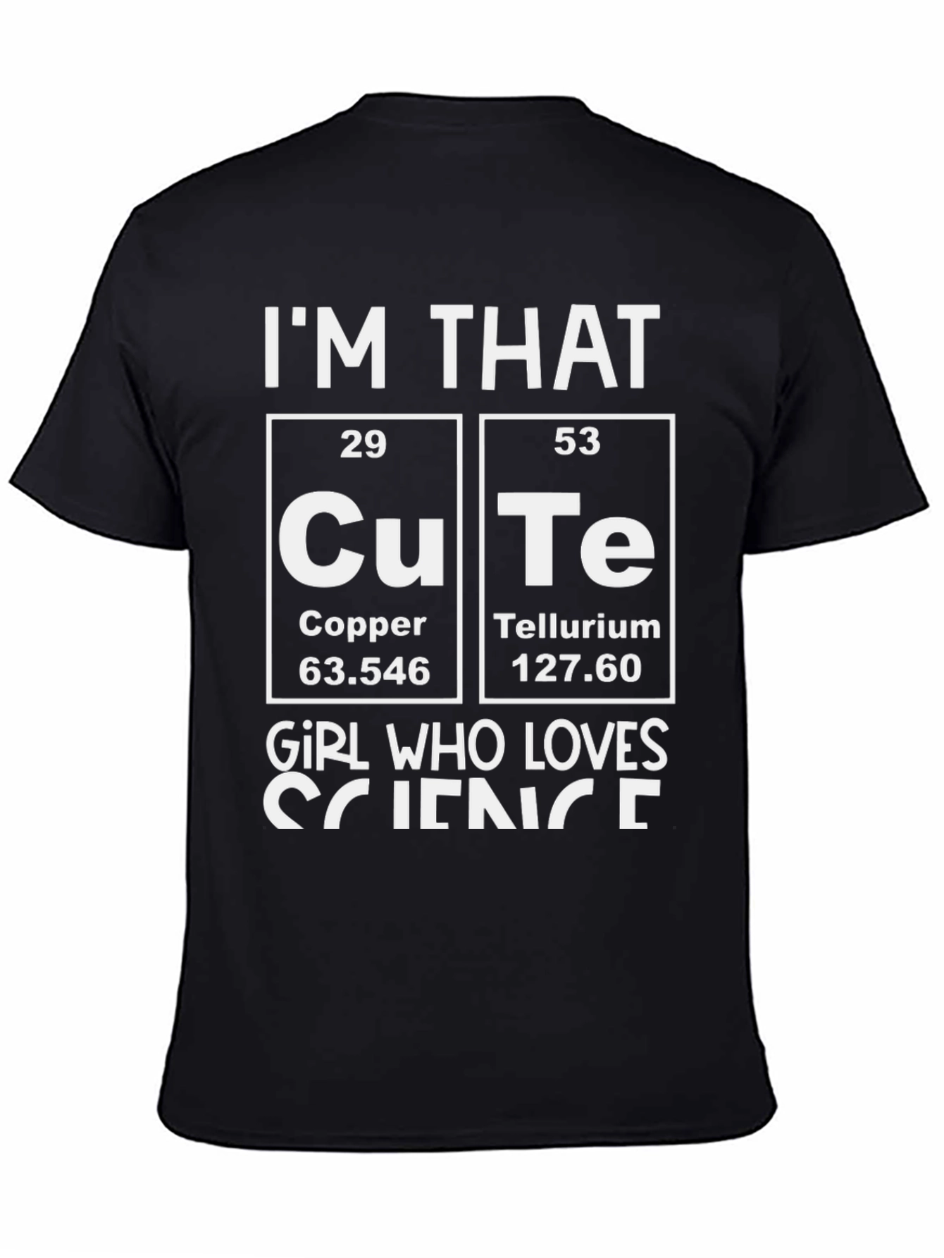Im That Cu-Te Girl Science T-Shirt Funny Chemistry Pun Tee