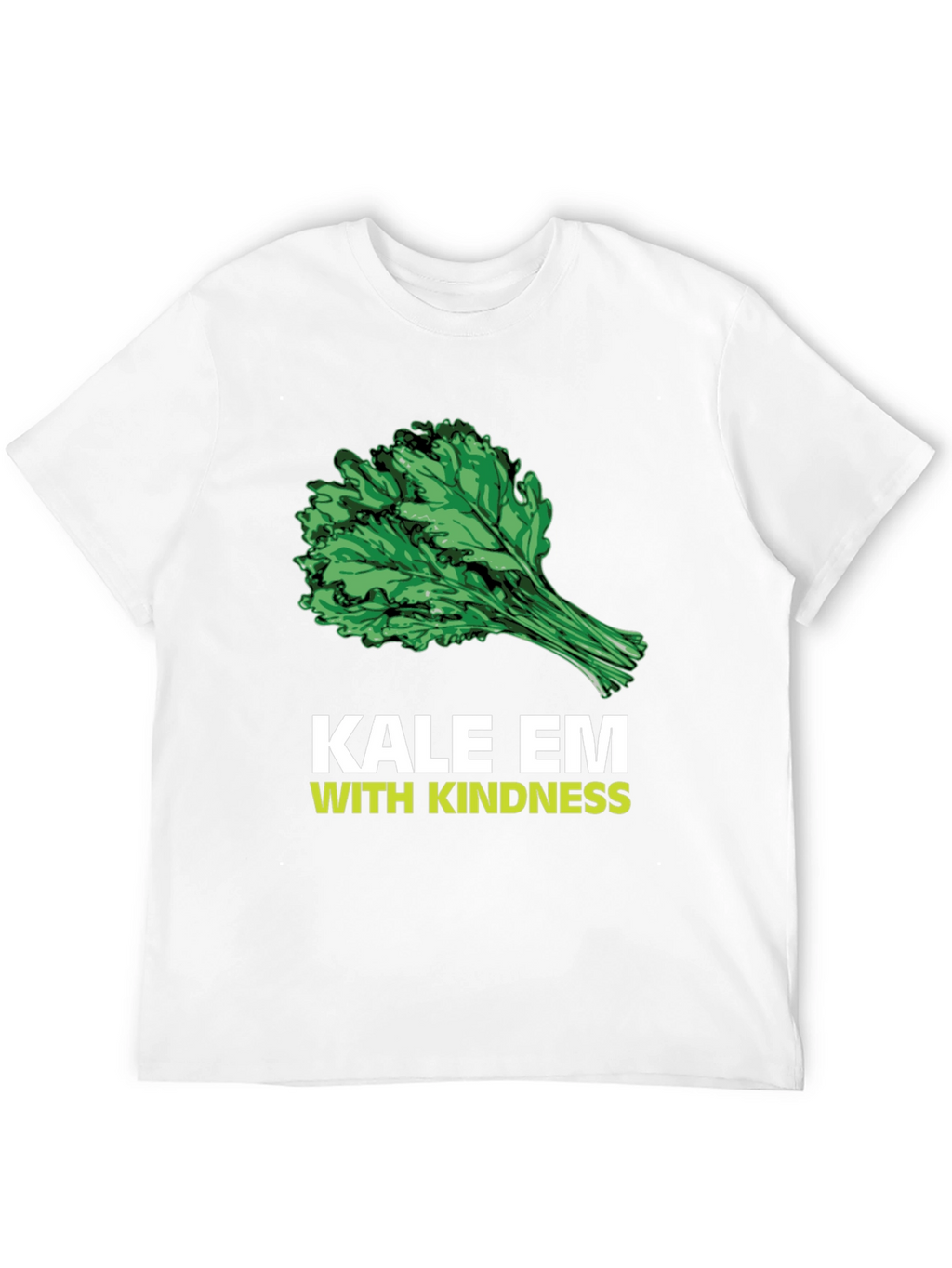 Kale Em With Kindness Graphic T-Shirt