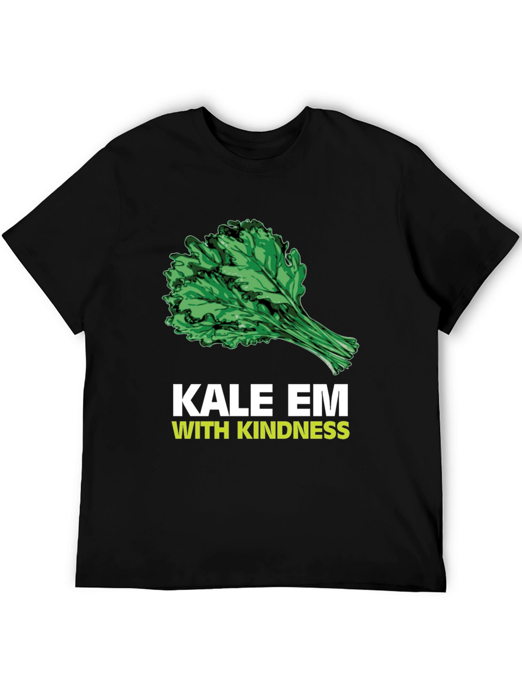 Kale Em With Kindness Graphic T-Shirt
