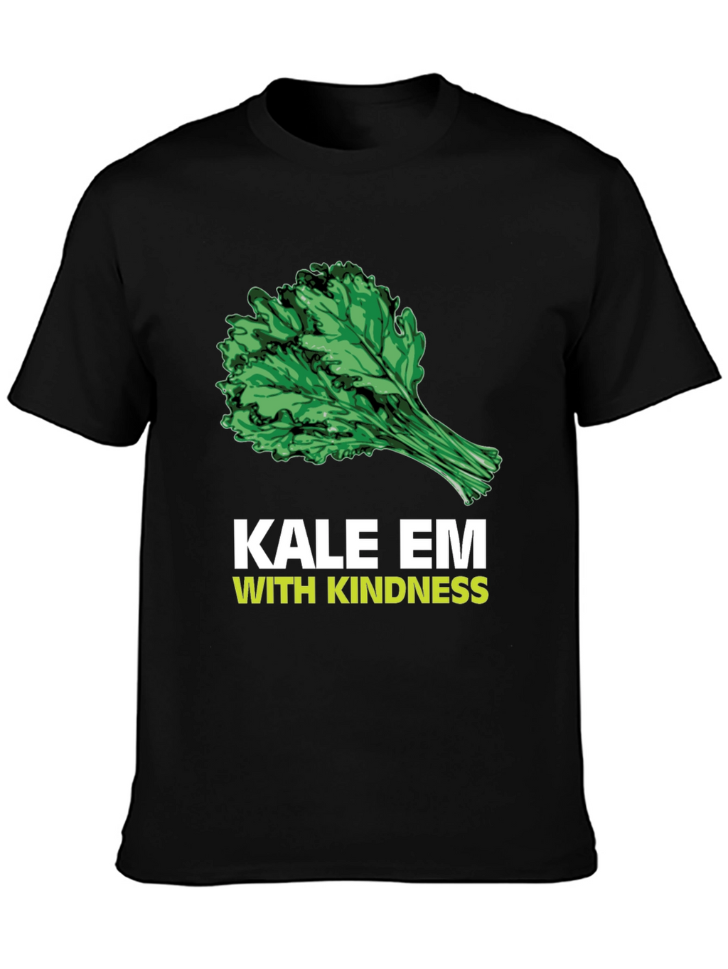 Kale Em With Kindness Graphic T-Shirt