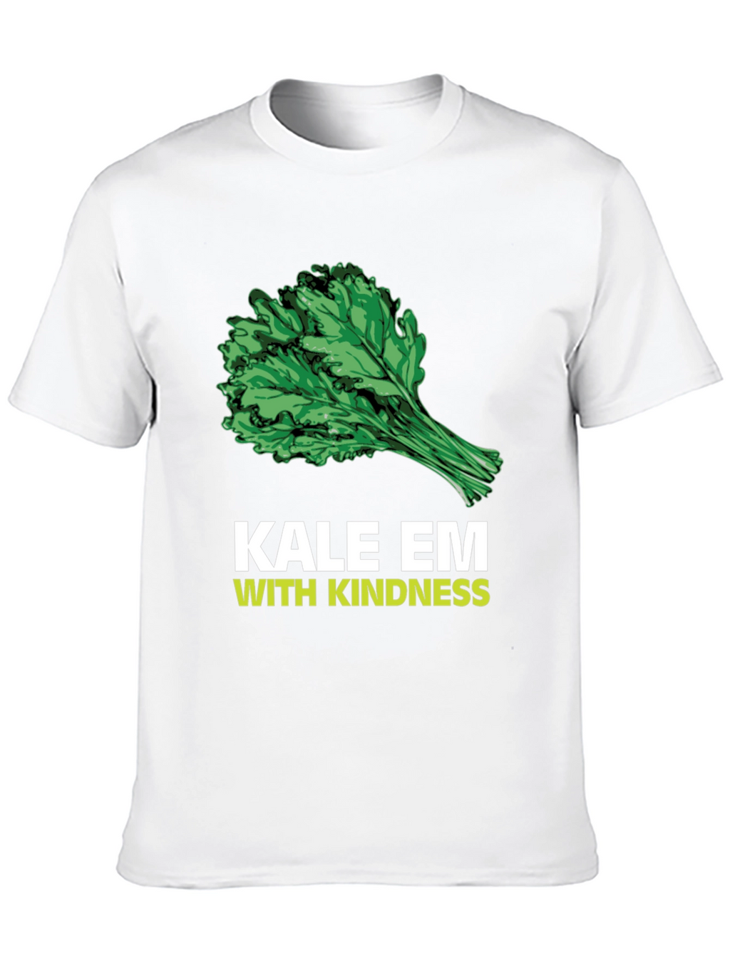 Kale Em With Kindness Graphic T-Shirt