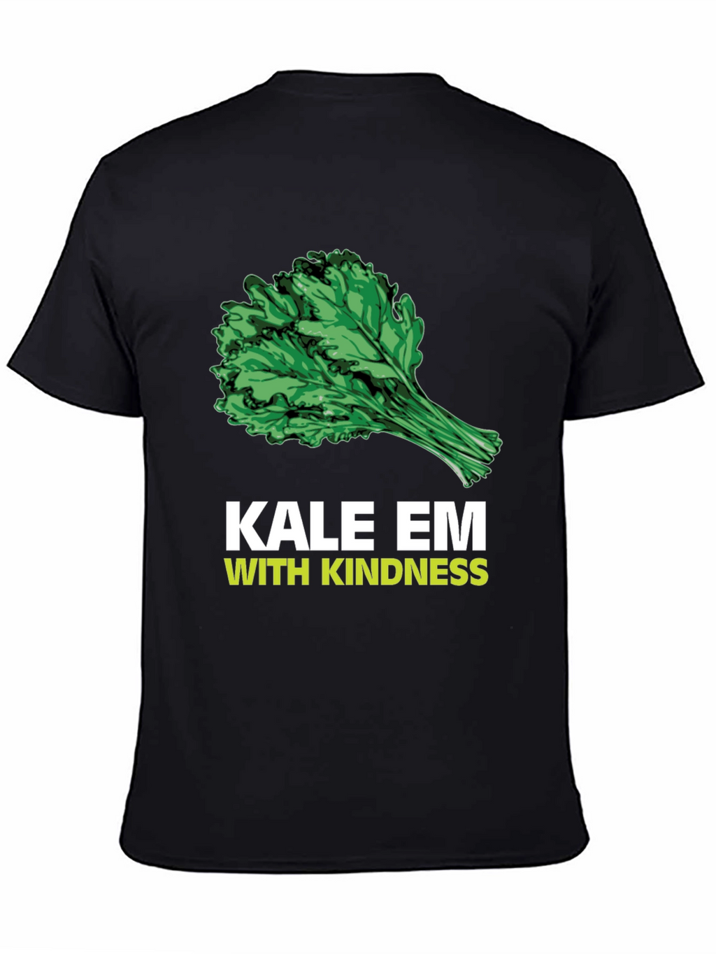 Kale Em With Kindness Graphic T-Shirt
