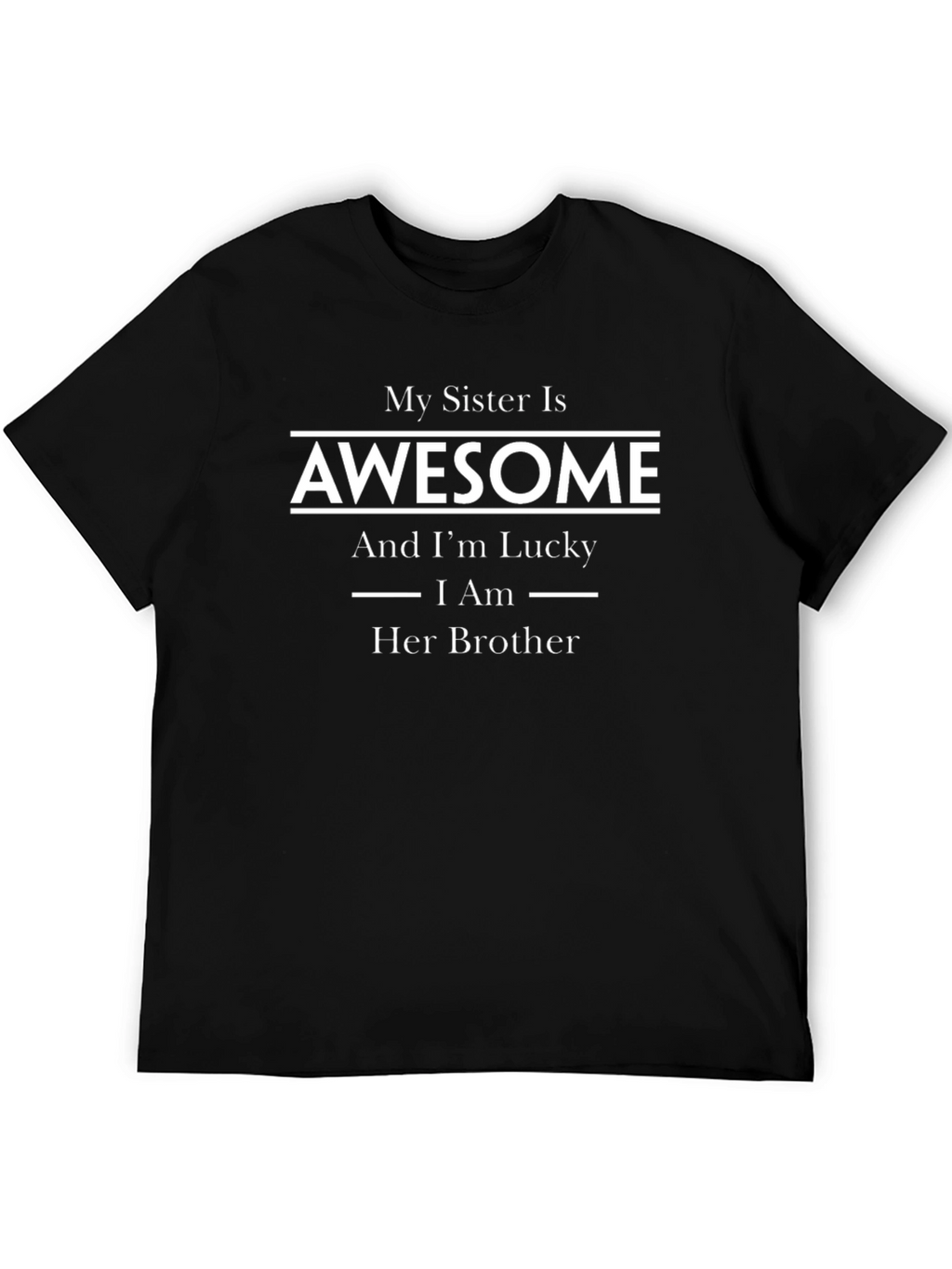 Awesome Sister Tee: Lucky Brother Edition