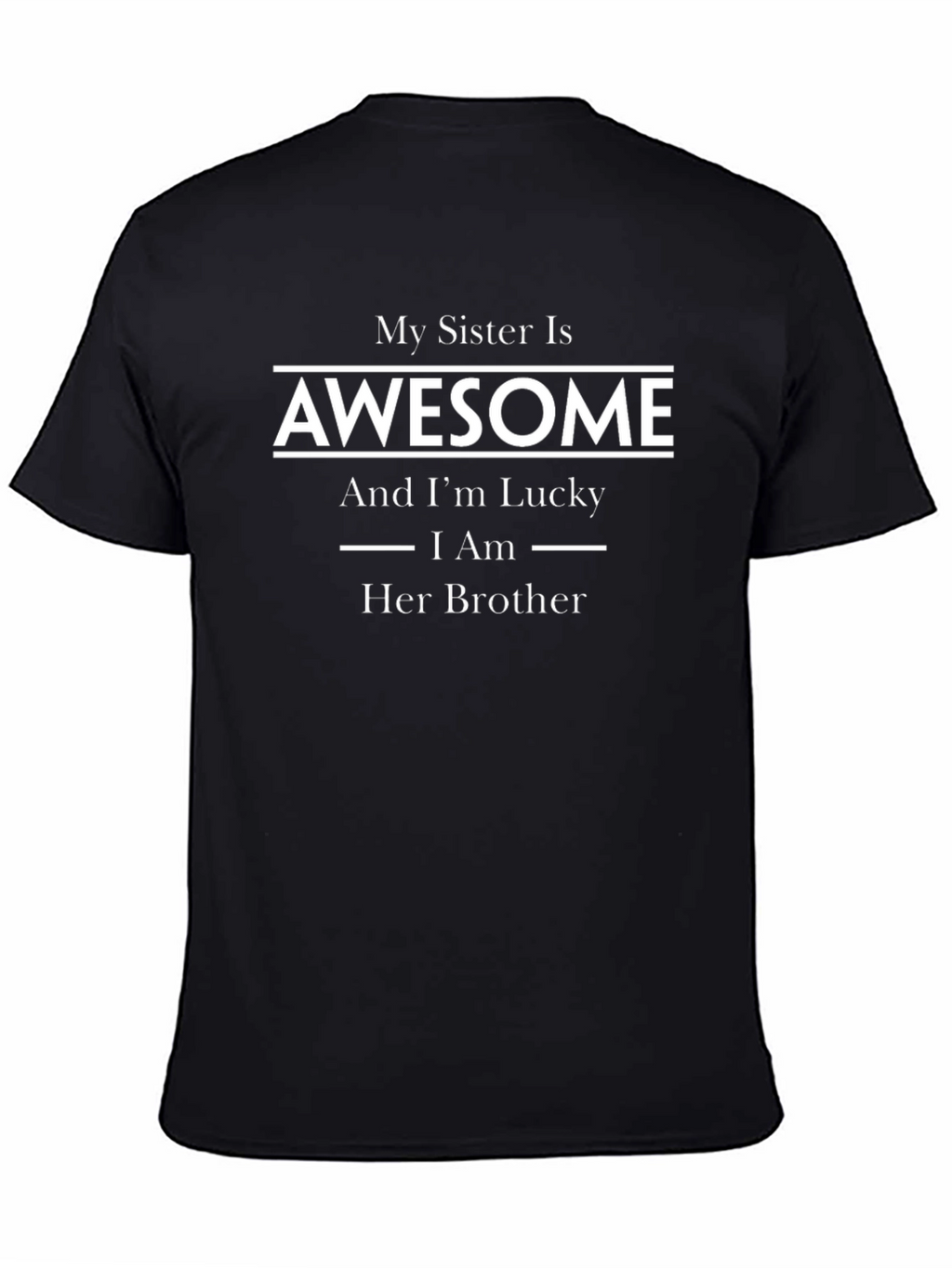 Awesome Sister Tee: Lucky Brother Edition