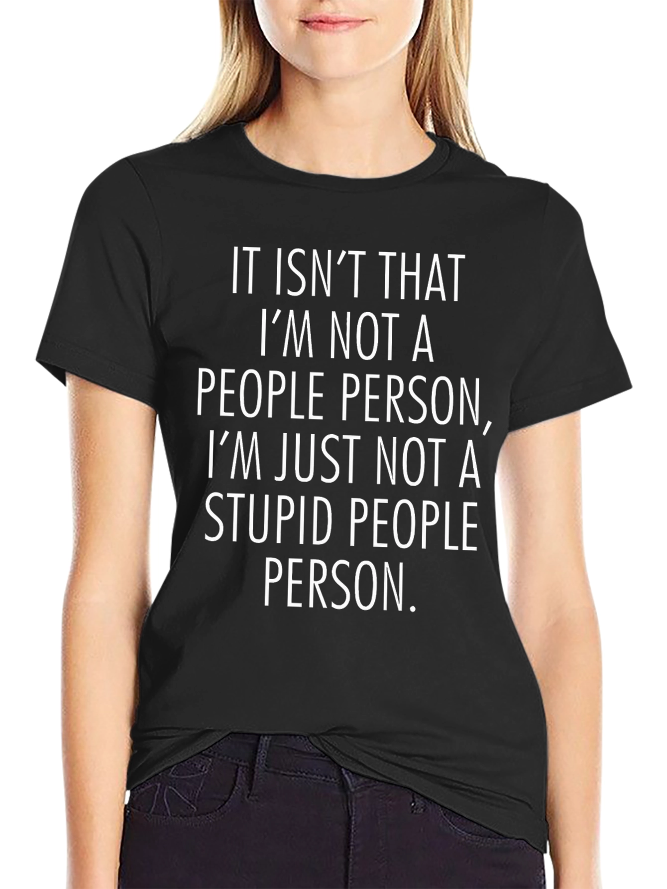 Funny T-Shirt: Not a Stupid People Person Tee