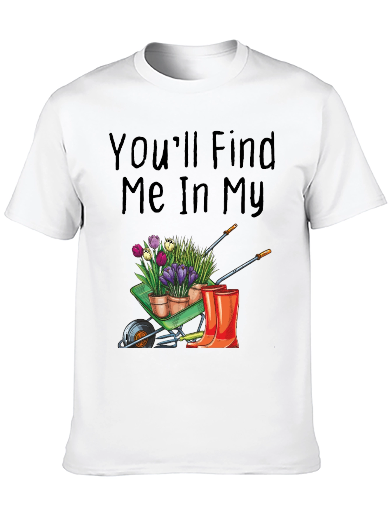 Gardening T-Shirt: Find Me In My Garden