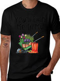 Gardening T-Shirt: Find Me In My Garden