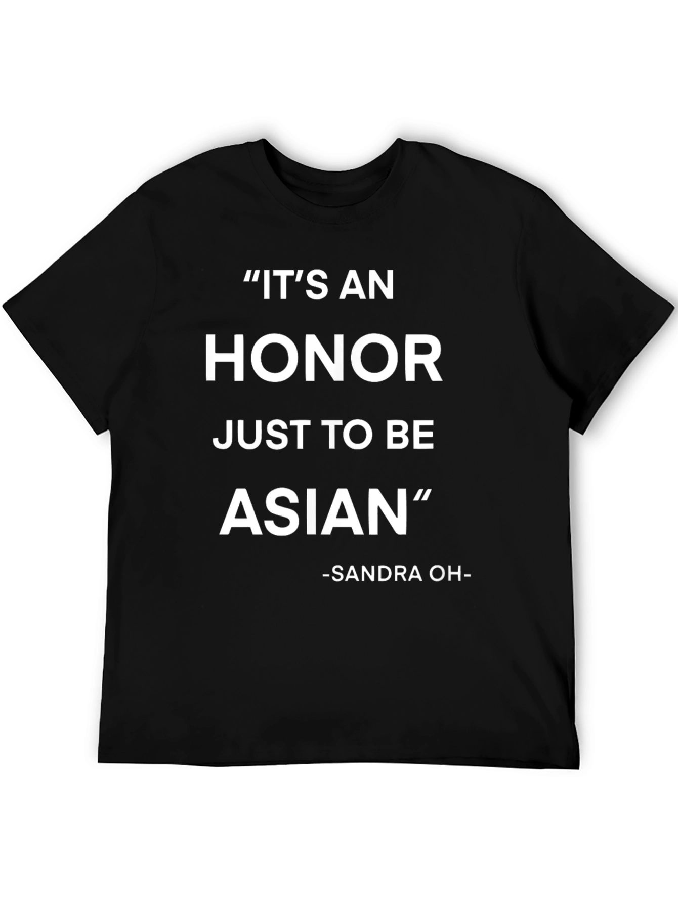 Its An Honor Just To Be Asian T-Shirt