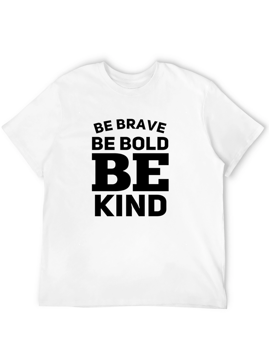 Be Brave Bold Kind - Graphic T-Shirt