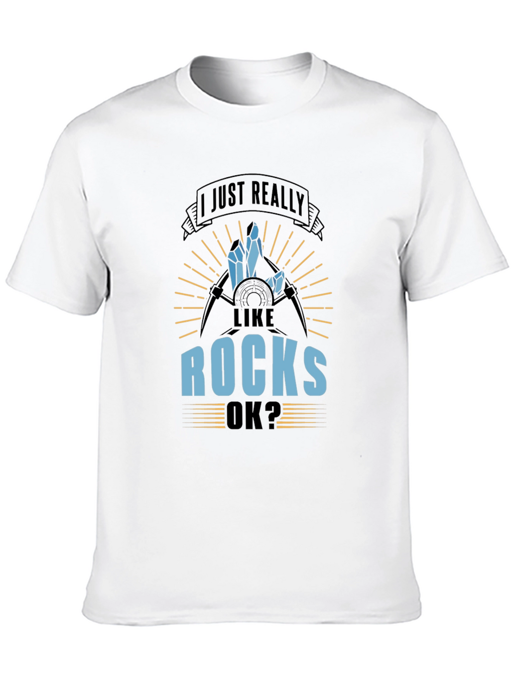 I Just Really Like Rocks T-Shirt