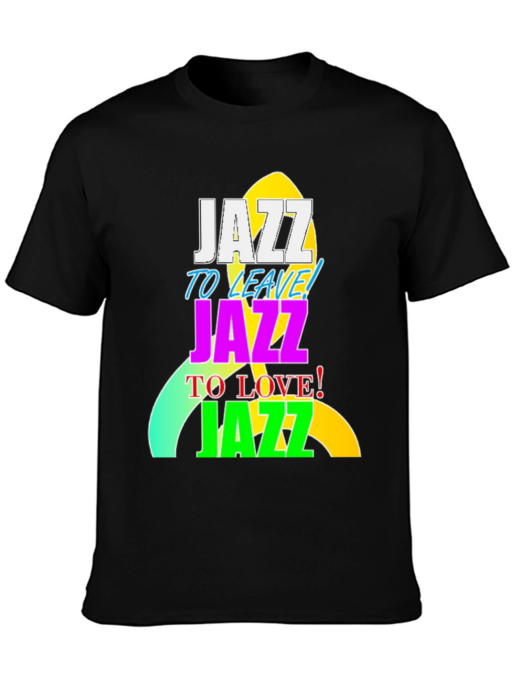 Jazz To Leave Love T-Shirt