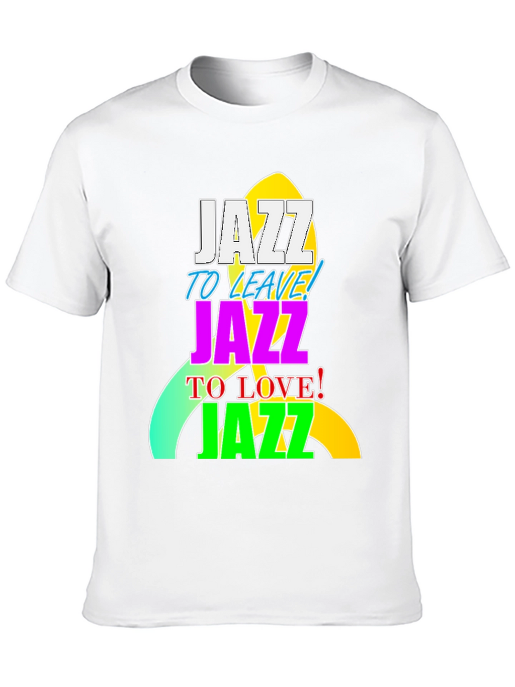 Jazz To Leave Love T-Shirt