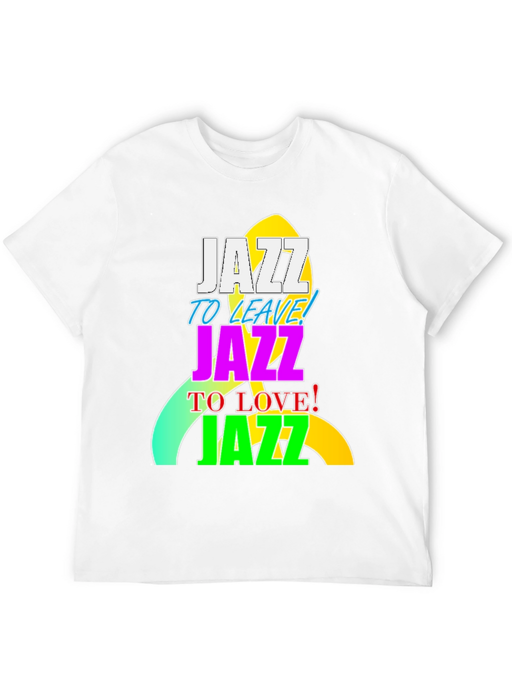Jazz To Leave Love T-Shirt