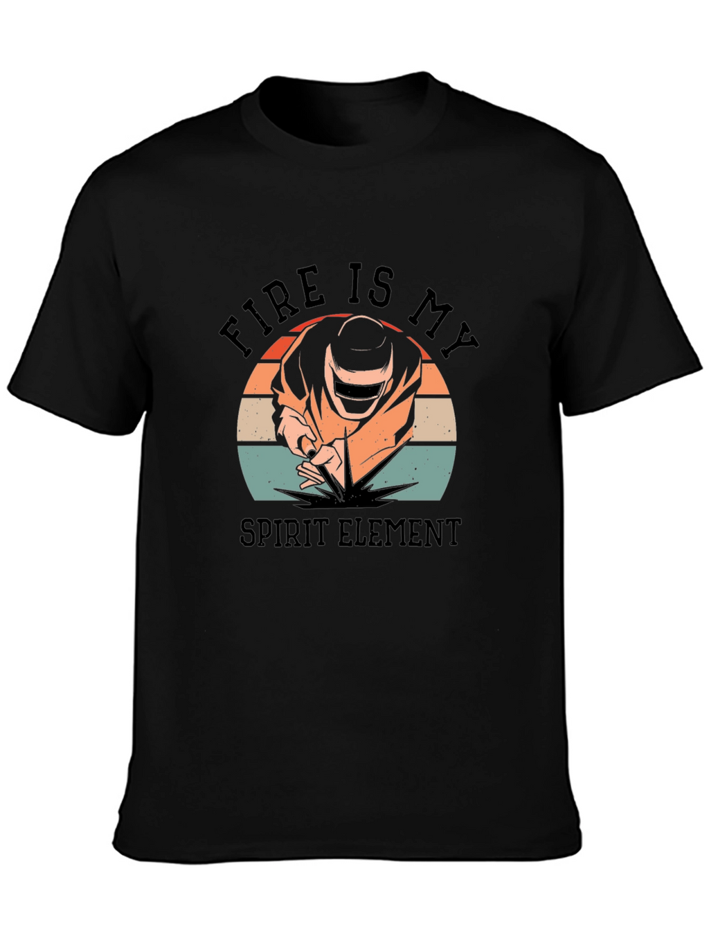 Fire Is My Spirit Element Welder T-Shirt