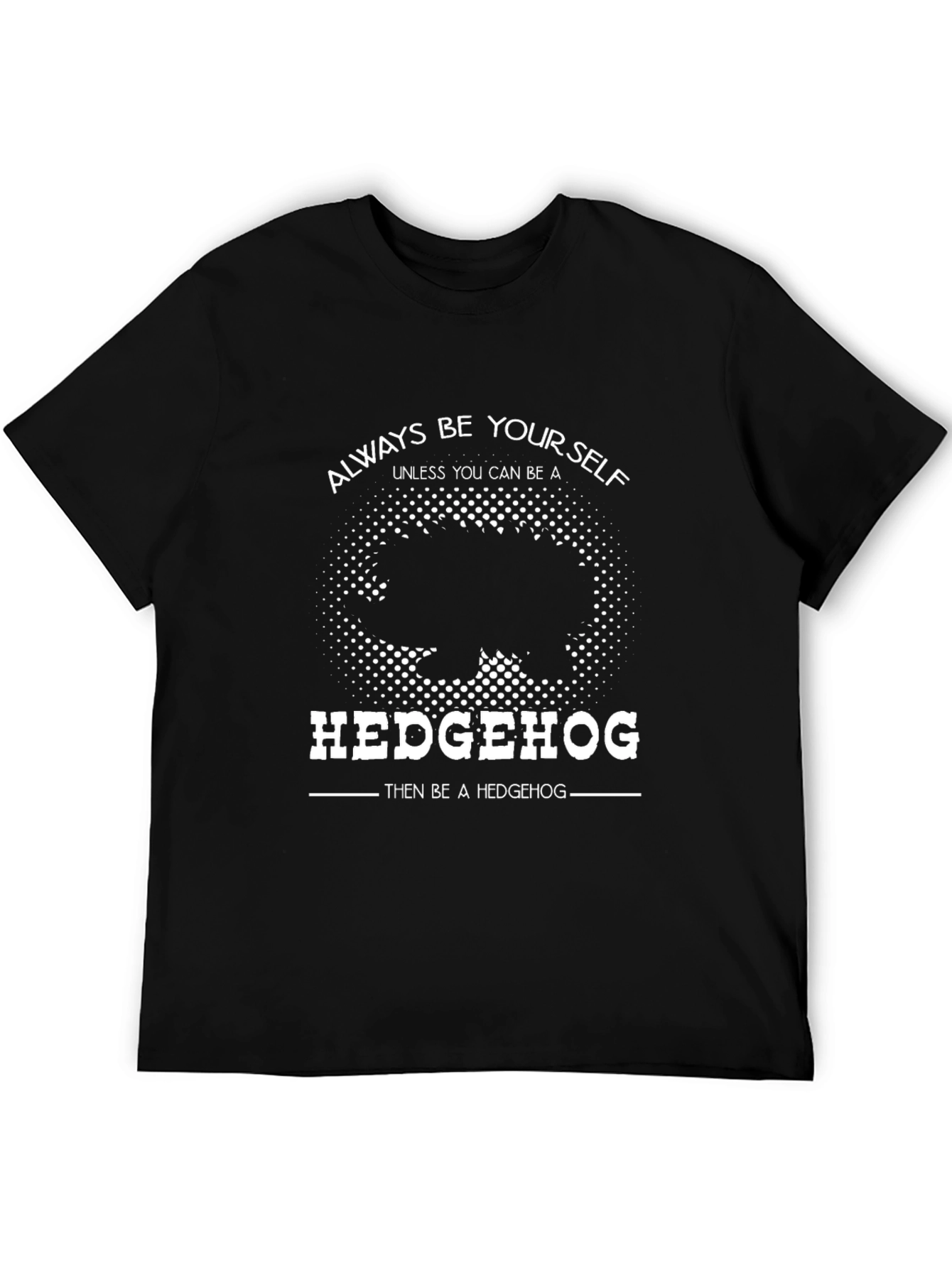 Hedgehog Graphic Tee - Always Be Yourself T-Shirt