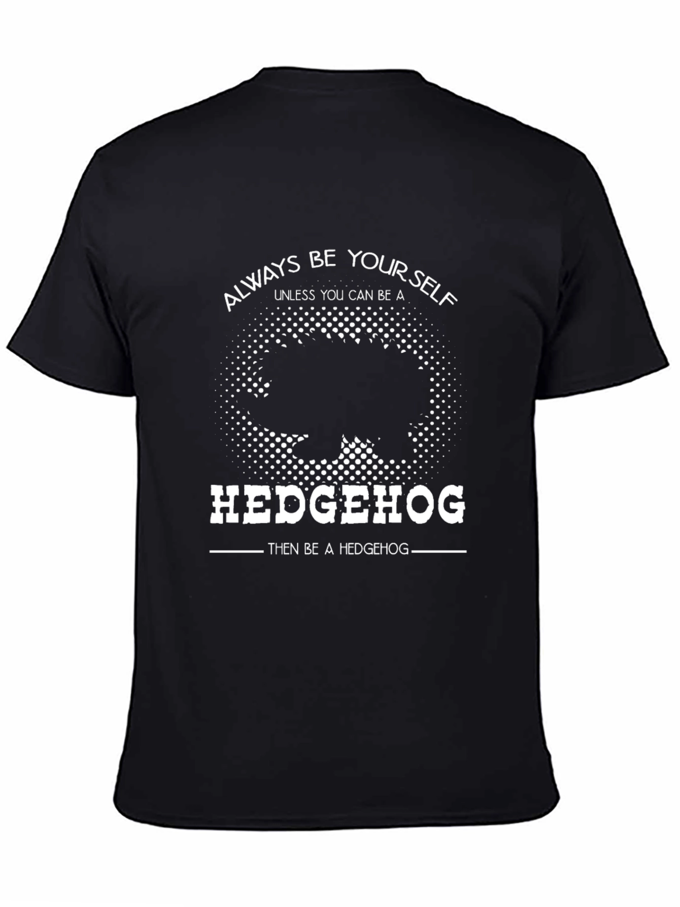 Hedgehog Graphic Tee - Always Be Yourself T-Shirt