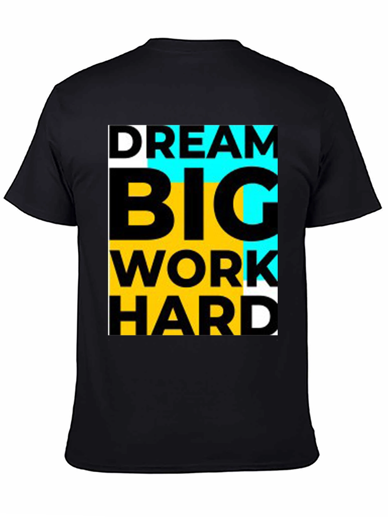Dream Big Work Hard Black T-Shirt