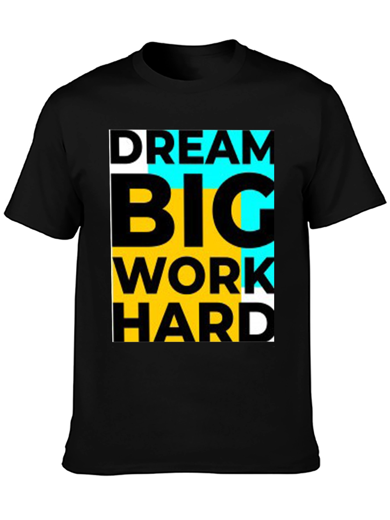 Dream Big Work Hard Black T-Shirt