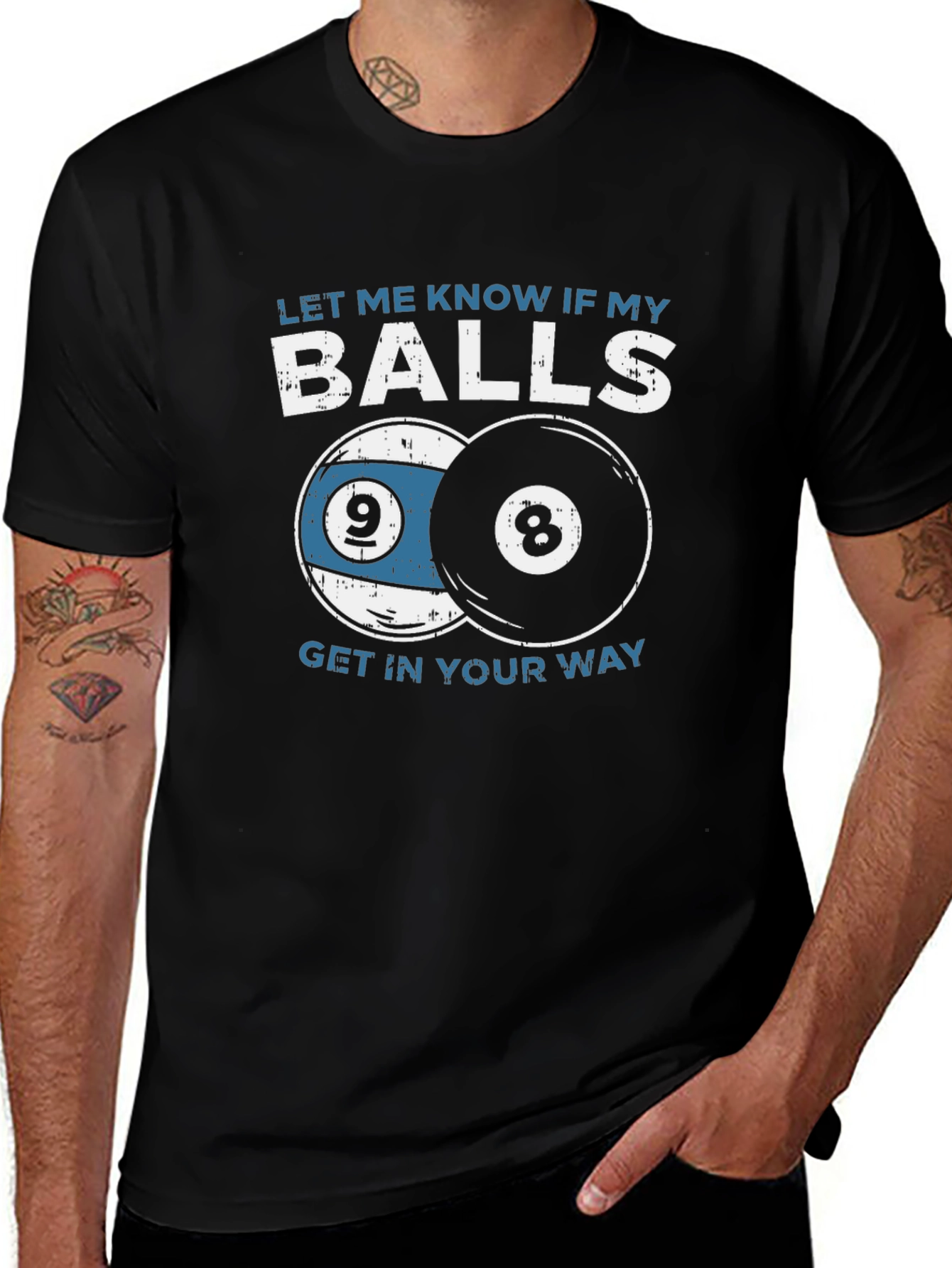 Funny Billiards T-Shirt - Let Me Know If My Balls...