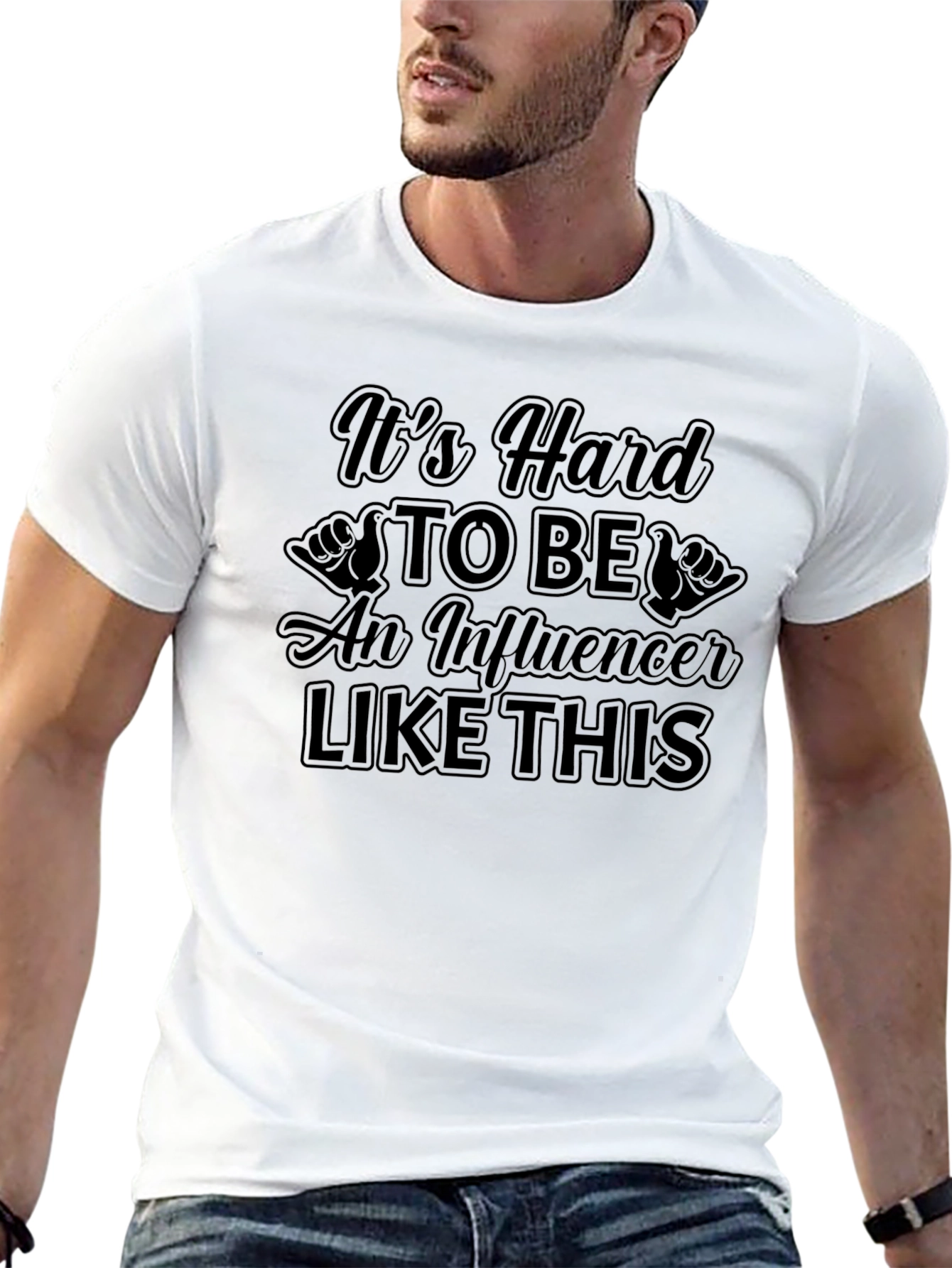 Its Hard to Be An Influencer T-Shirt