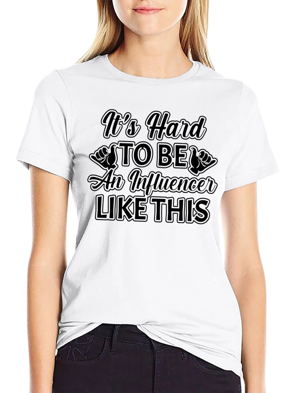 Its Hard to Be An Influencer T-Shirt