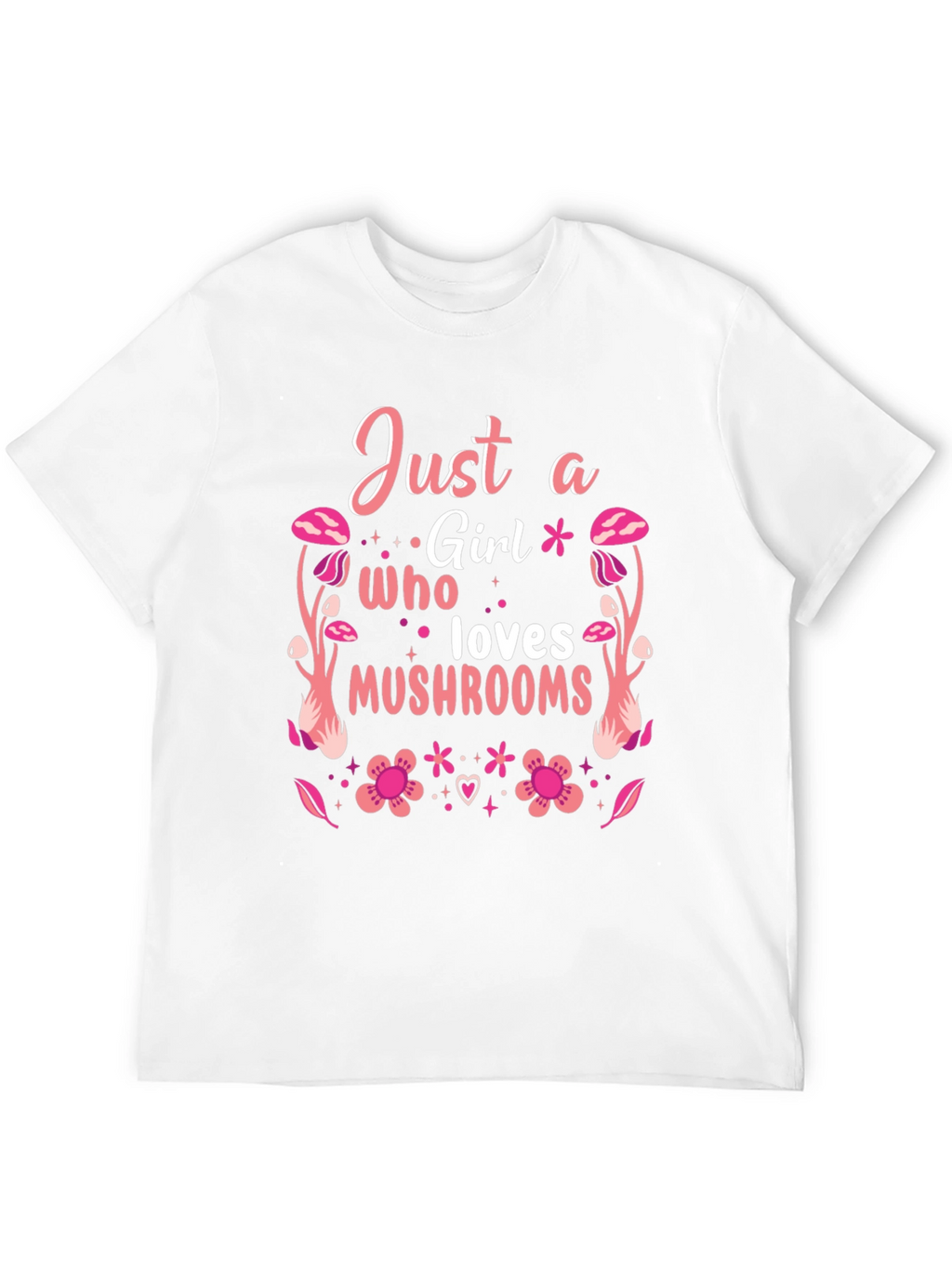 Just a Girl Who Loves Mushrooms T-Shirt