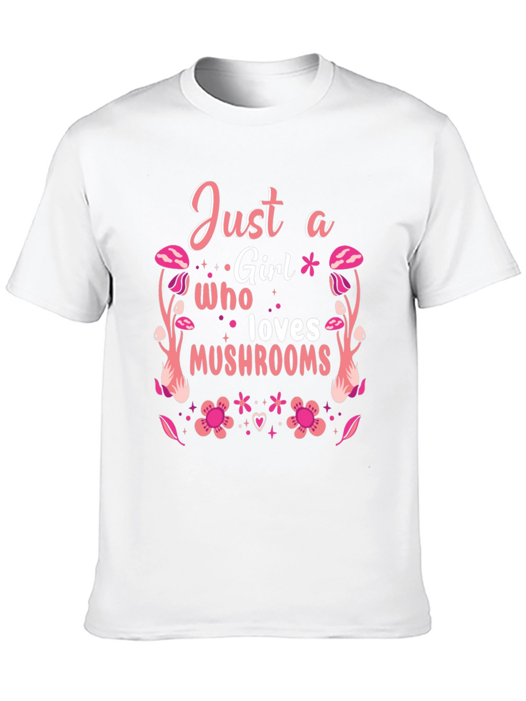 Just a Girl Who Loves Mushrooms T-Shirt