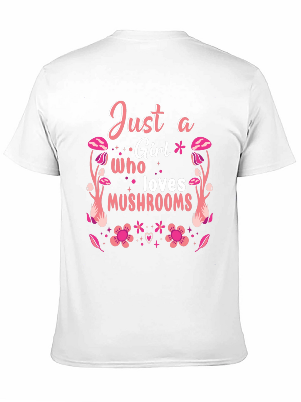 Just a Girl Who Loves Mushrooms T-Shirt