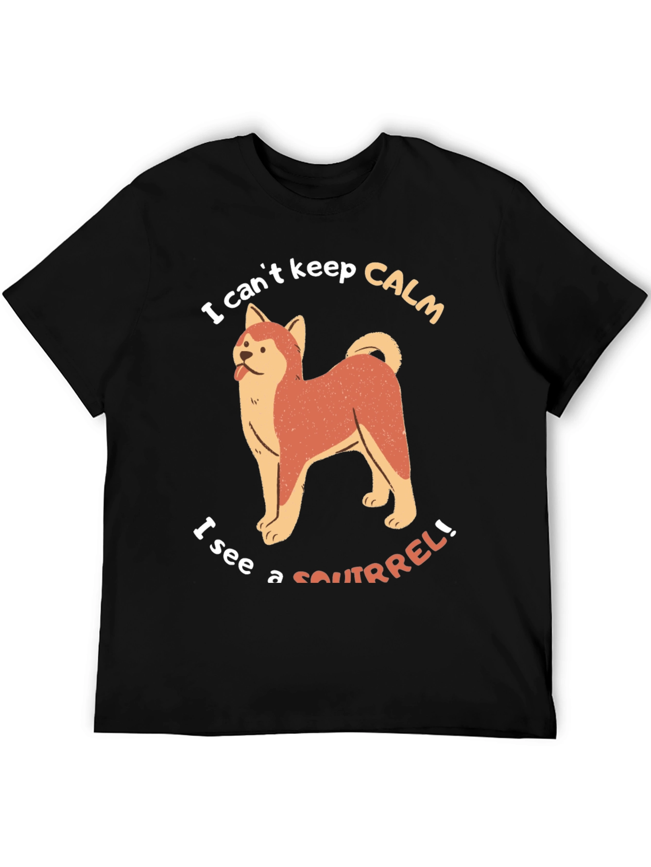 Funny Dog Lover T-Shirt - I Cant Keep Calm