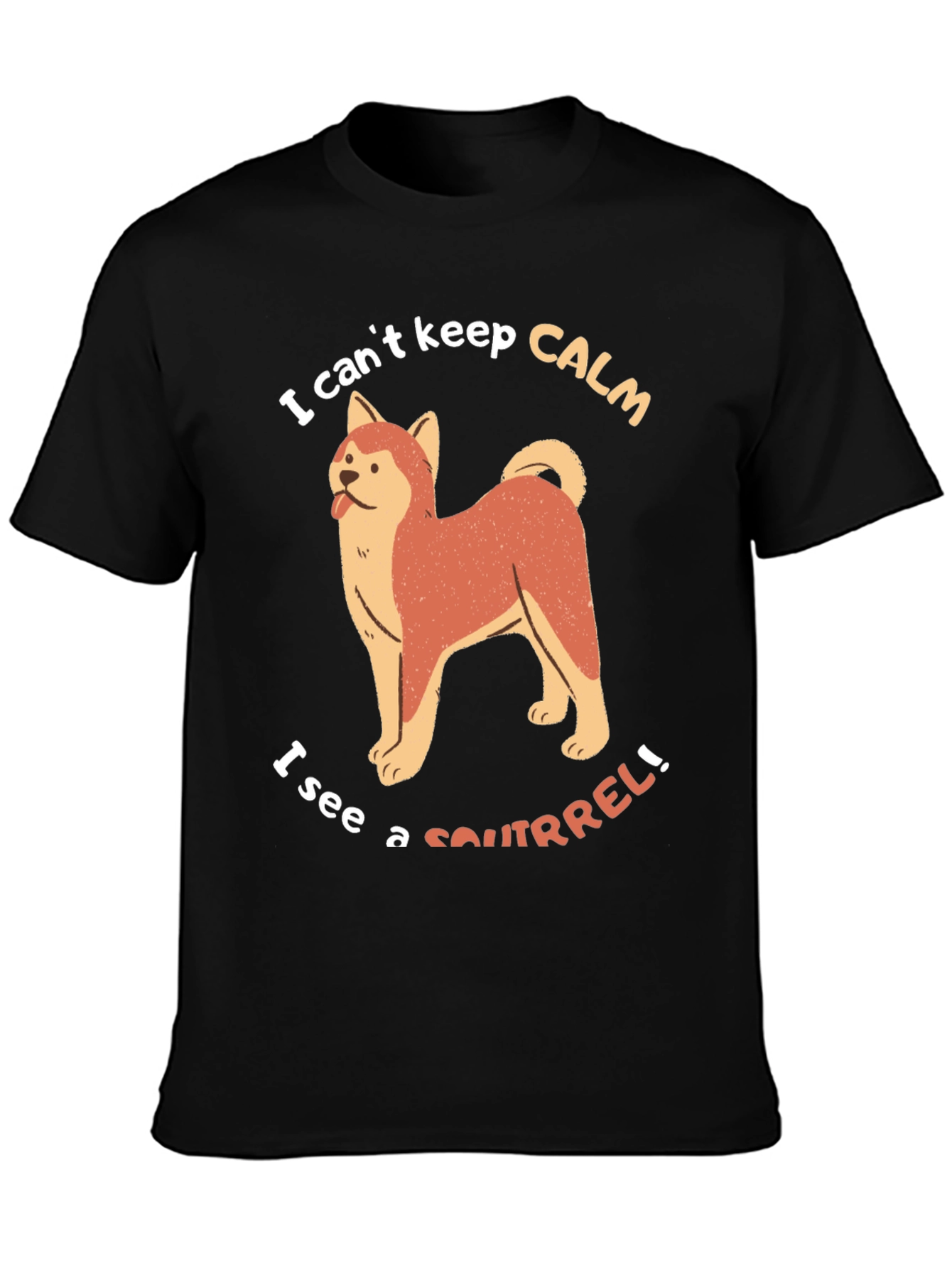 Funny Dog Lover T-Shirt - I Cant Keep Calm