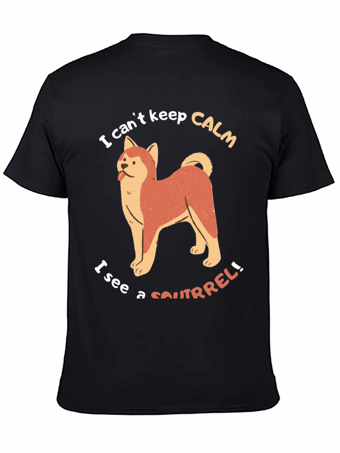 Funny Dog Lover T-Shirt - I Cant Keep Calm