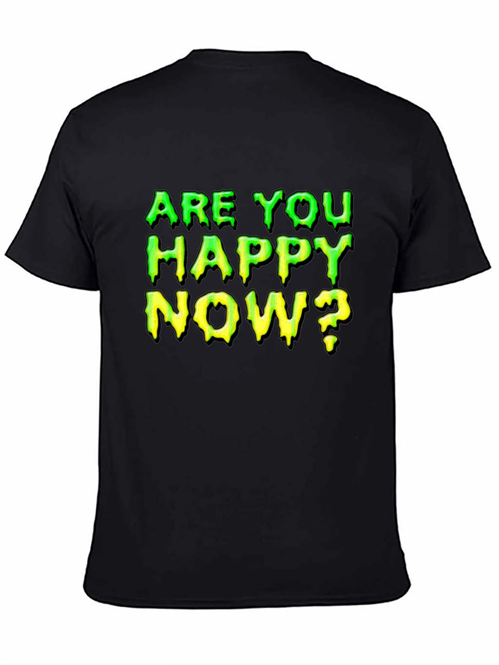 Are You Happy Now? Graphic T-Shirt