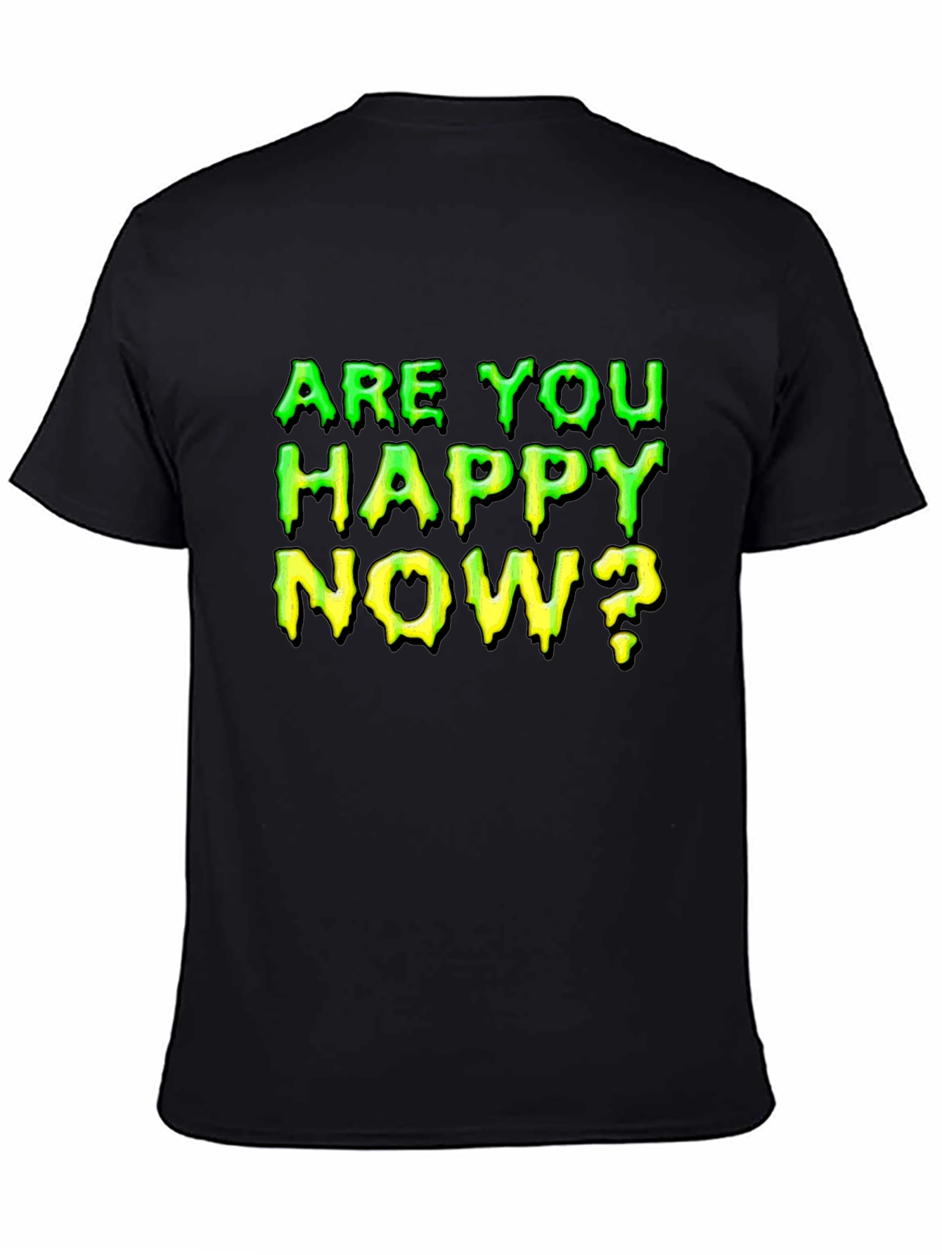 Are You Happy Now? Graphic T-Shirt