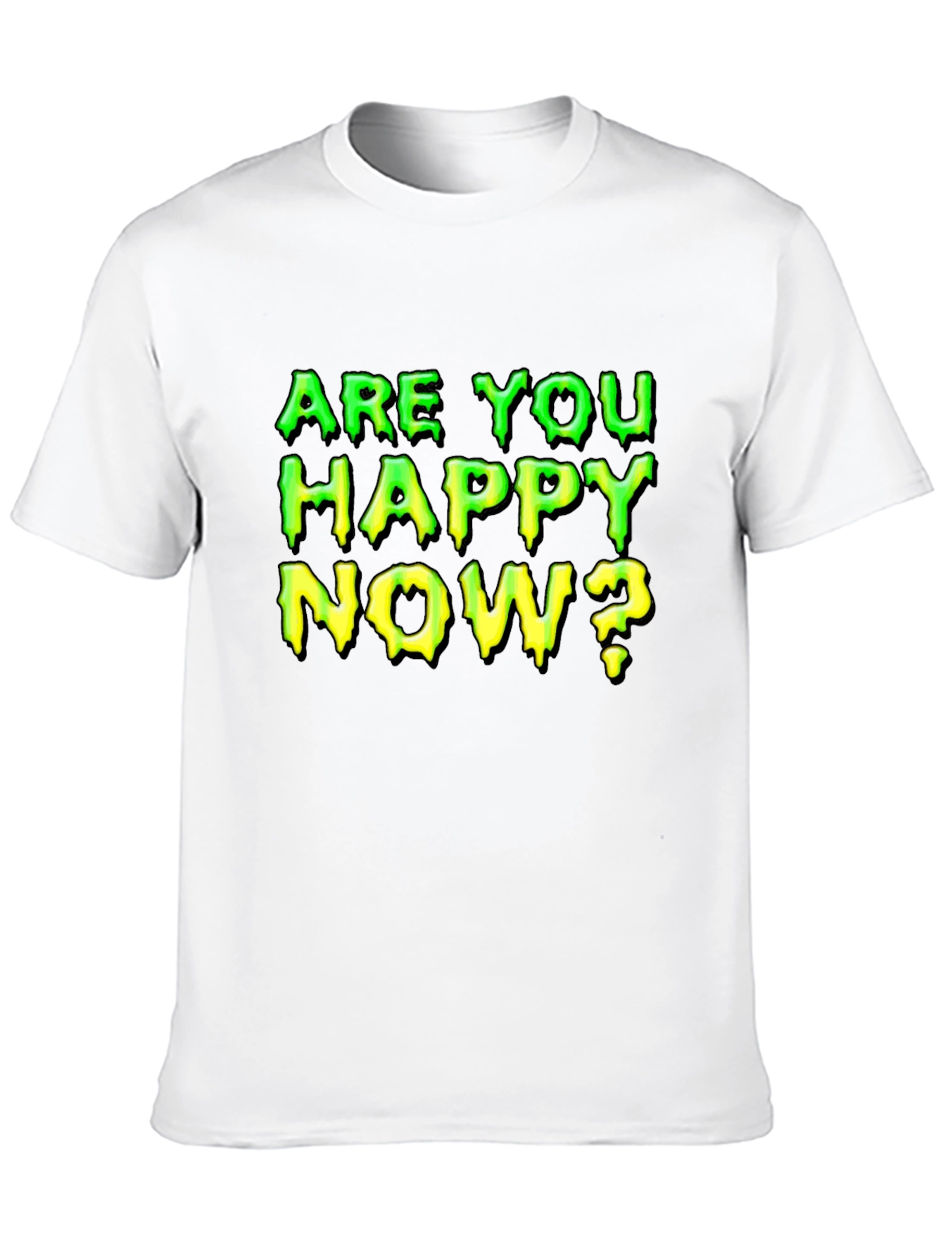 Are You Happy Now? Graphic T-Shirt
