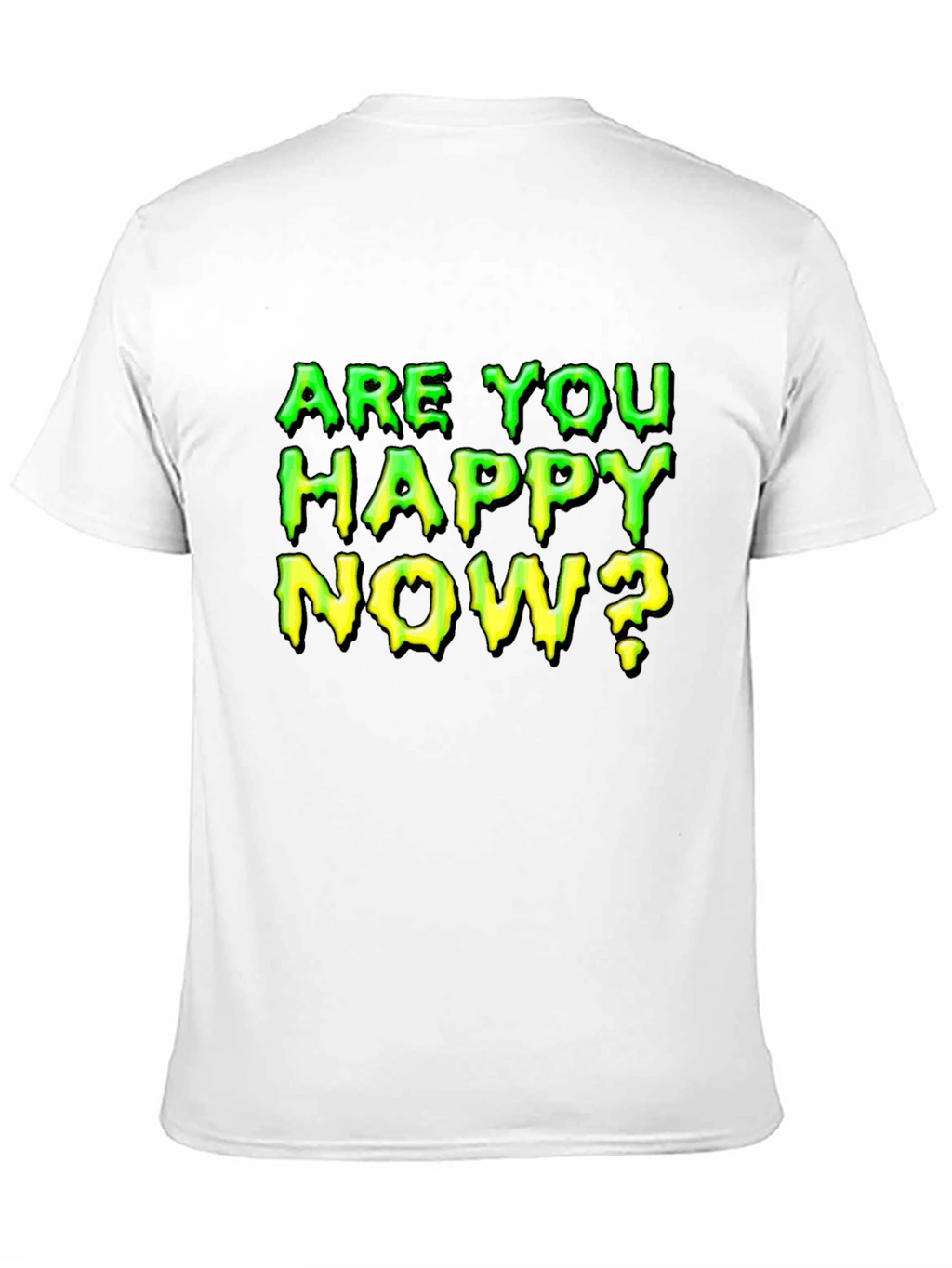Are You Happy Now? Graphic T-Shirt