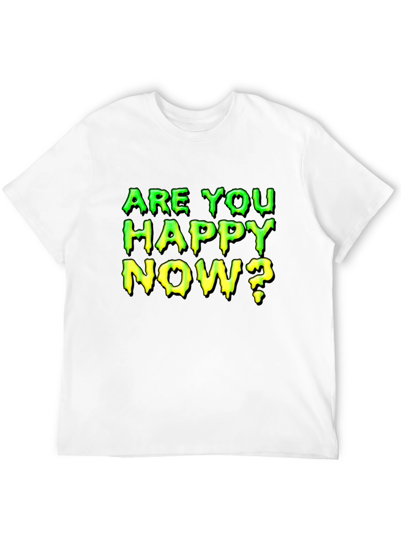 Are You Happy Now? Graphic T-Shirt