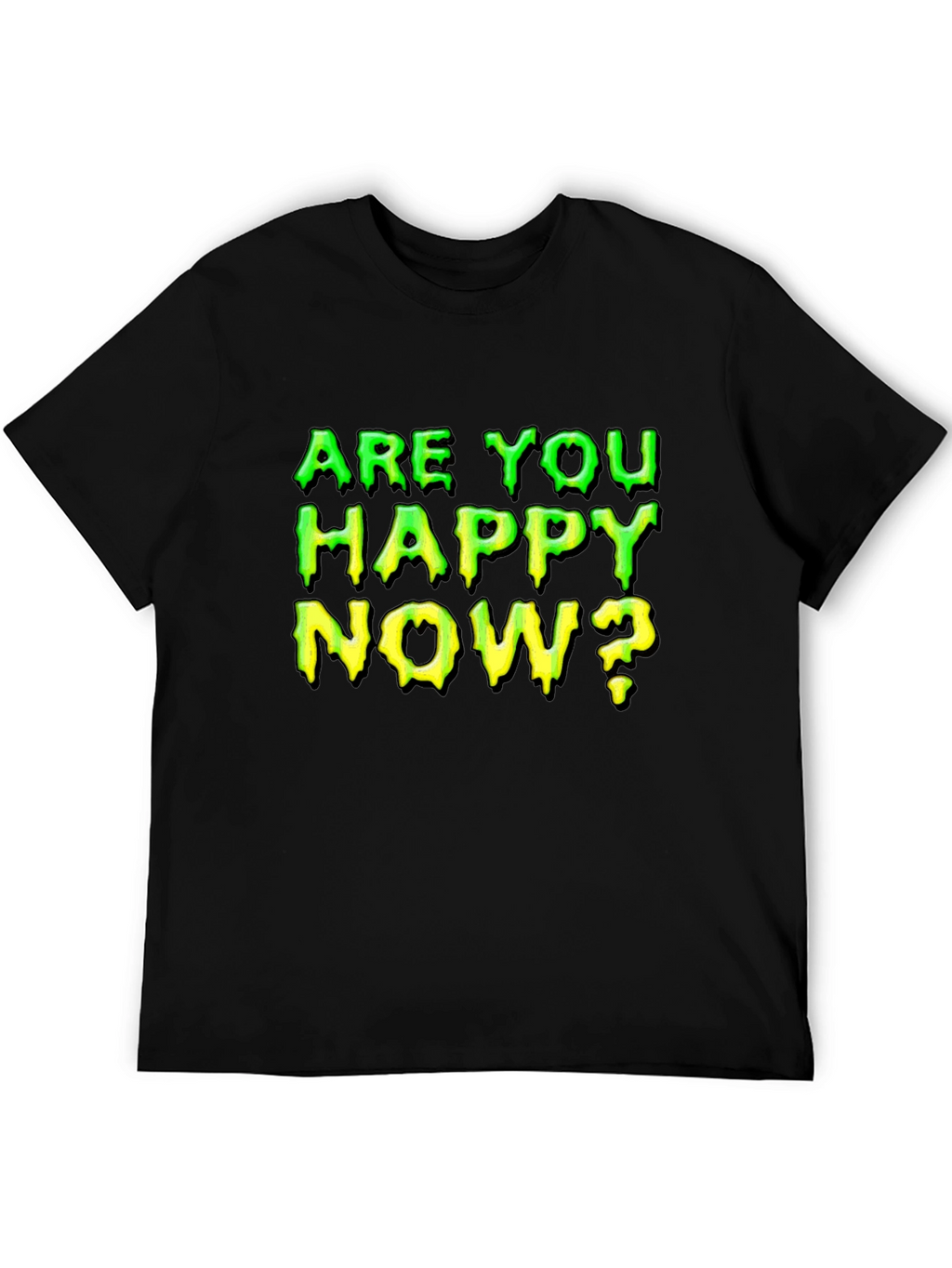 Are You Happy Now? Graphic T-Shirt
