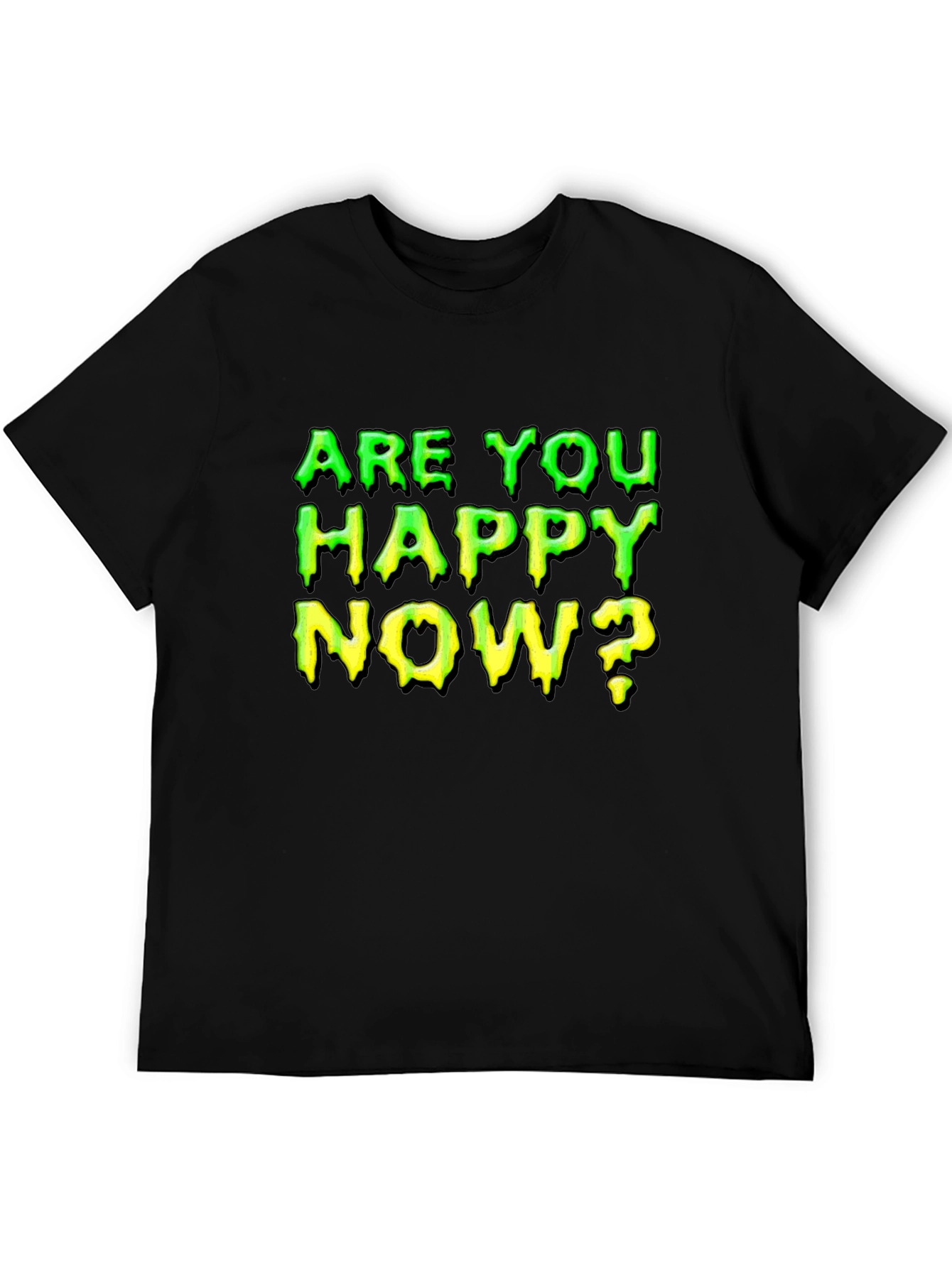 Are You Happy Now? Graphic T-Shirt