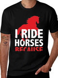 I Ride Horses Because T-Shirt