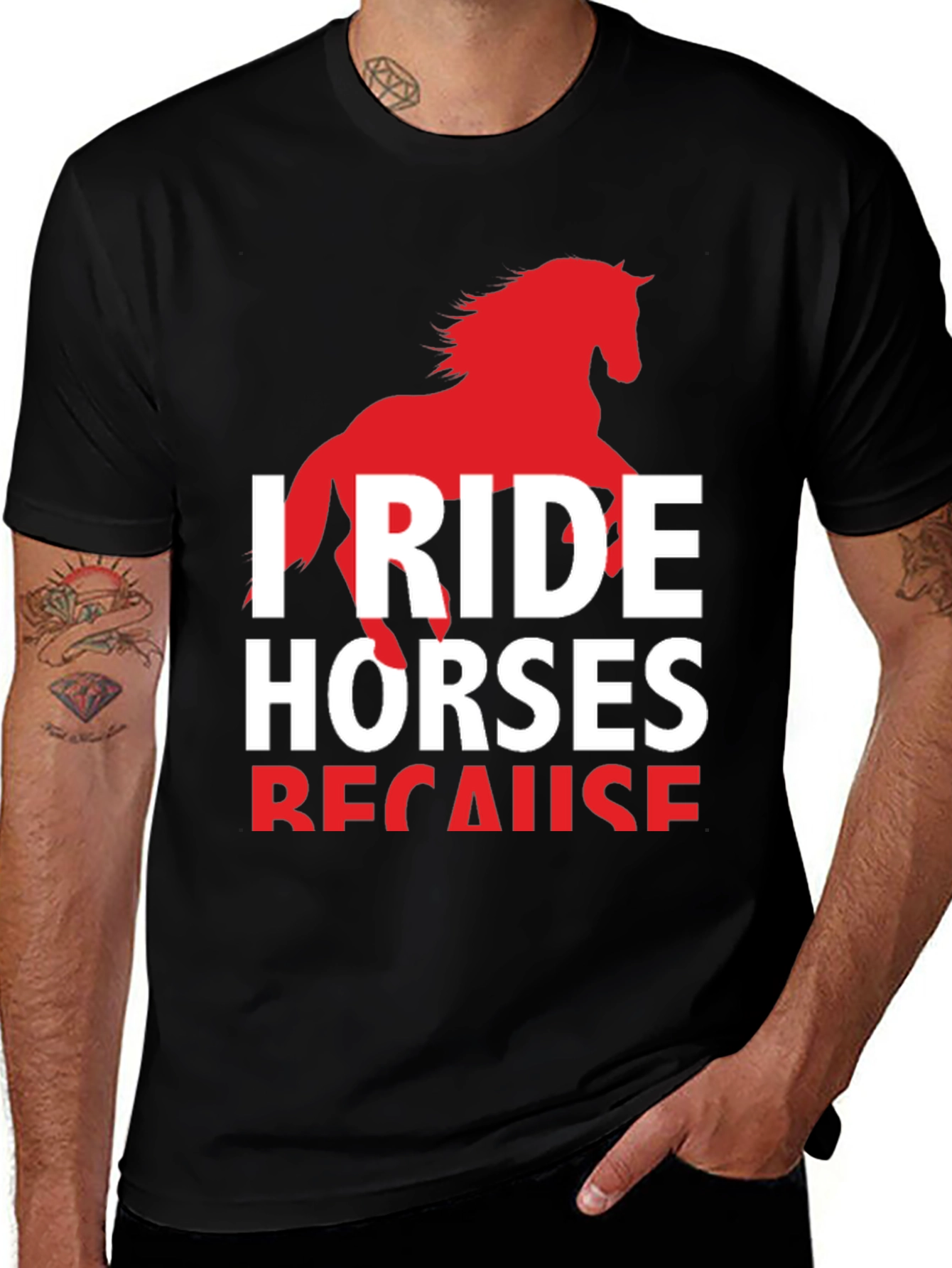 I Ride Horses Because T-Shirt