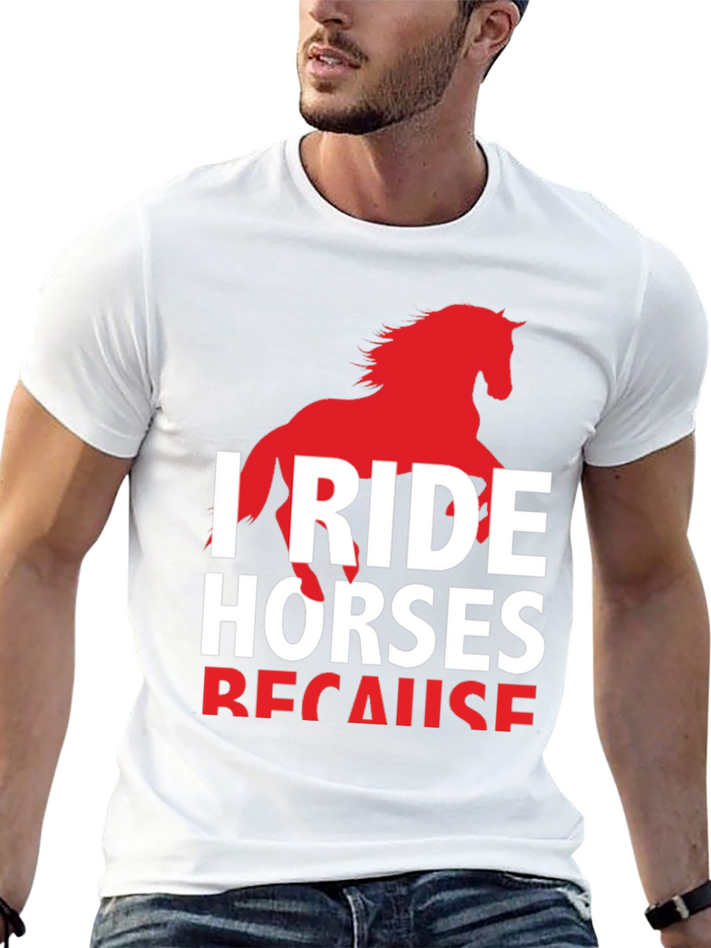 I Ride Horses Because T-Shirt