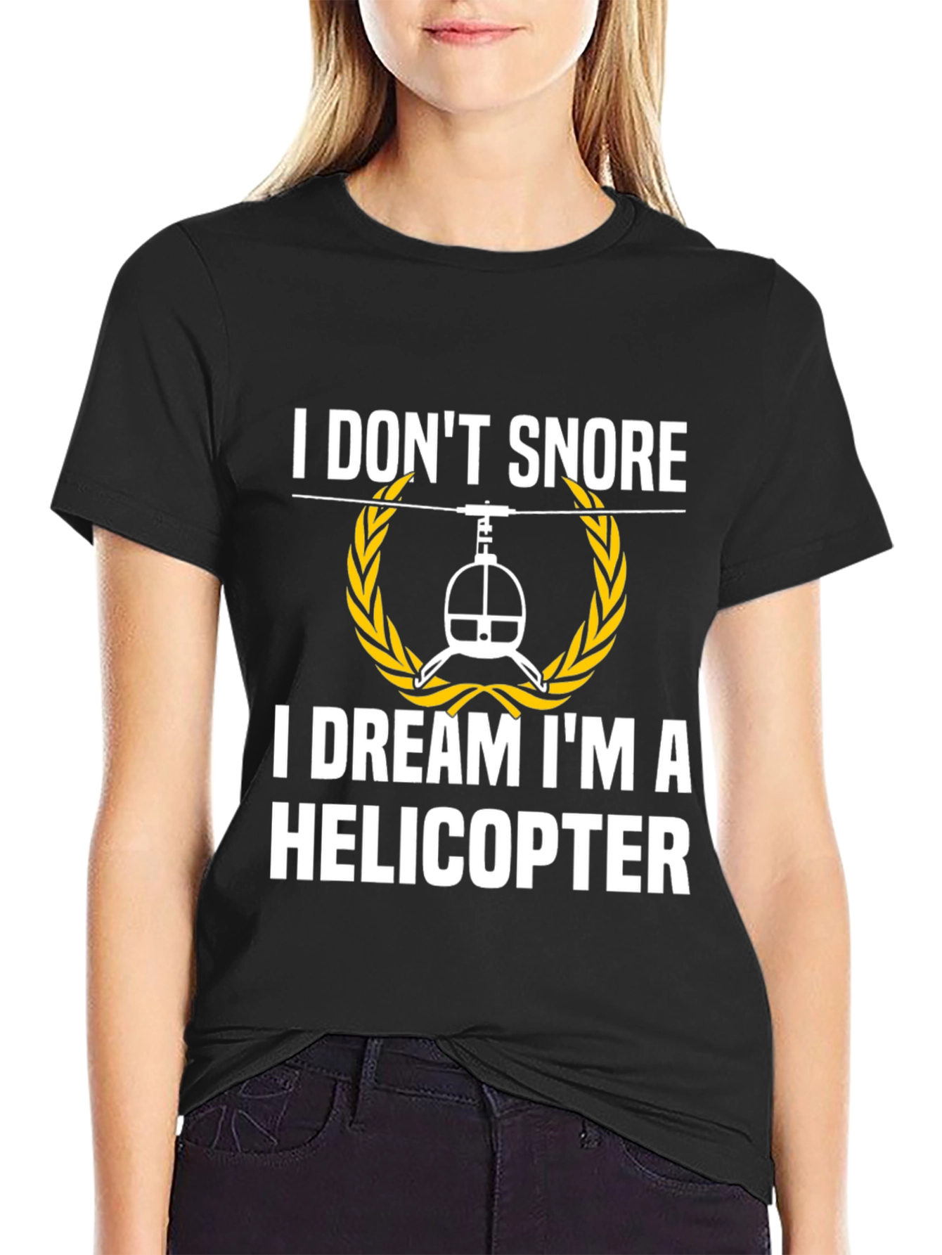 I Dont Snore I Dream Im A Helicopter Black T-Shirt