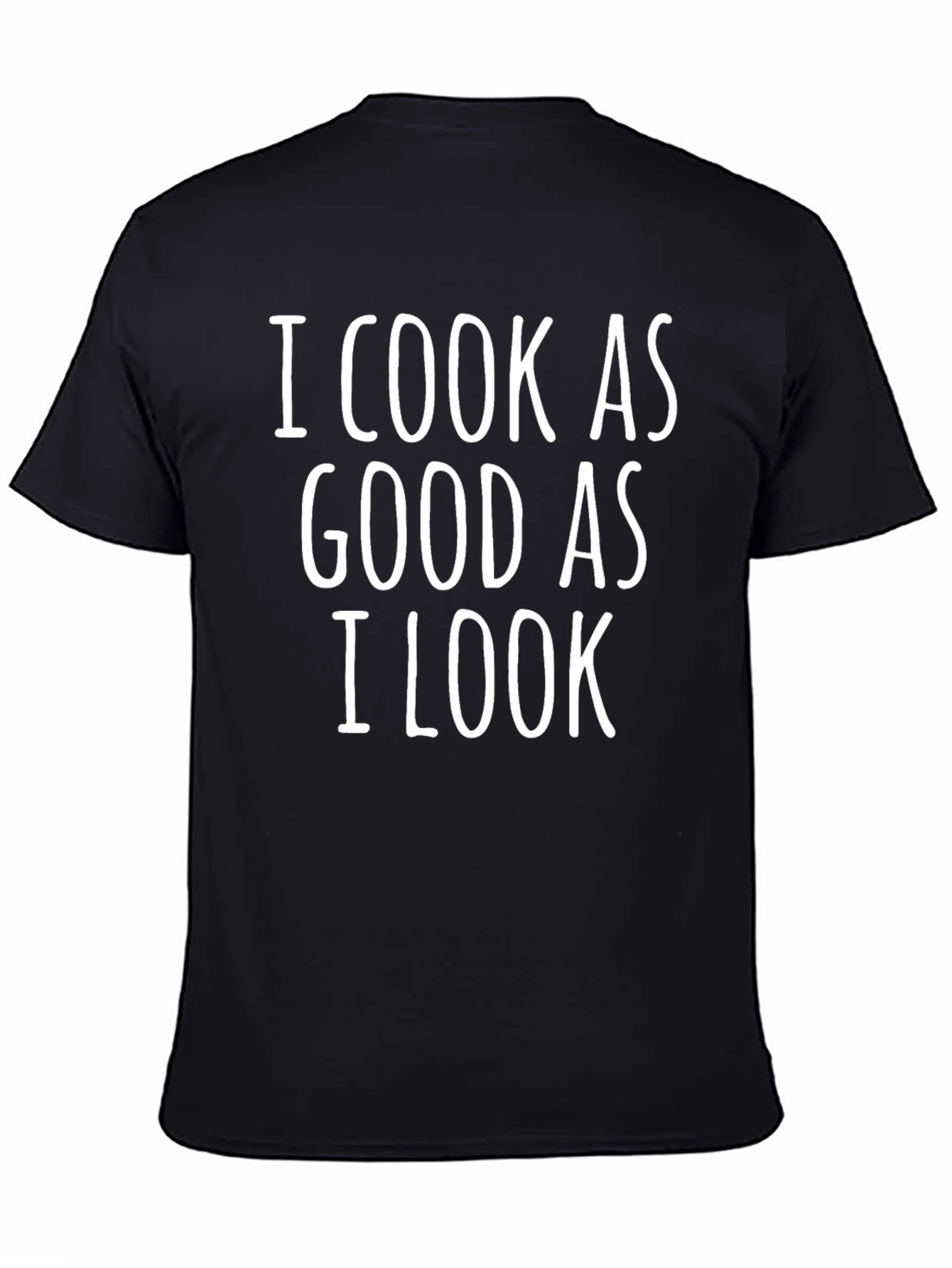 I Cook As Good As I Look Mens T-Shirt