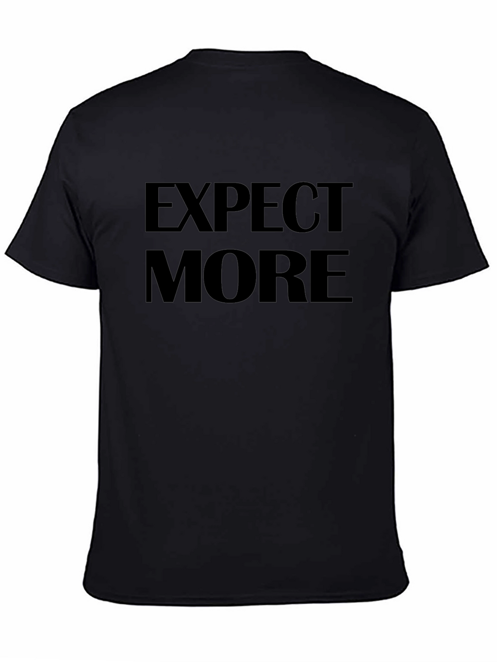 Expect More Black T-Shirt