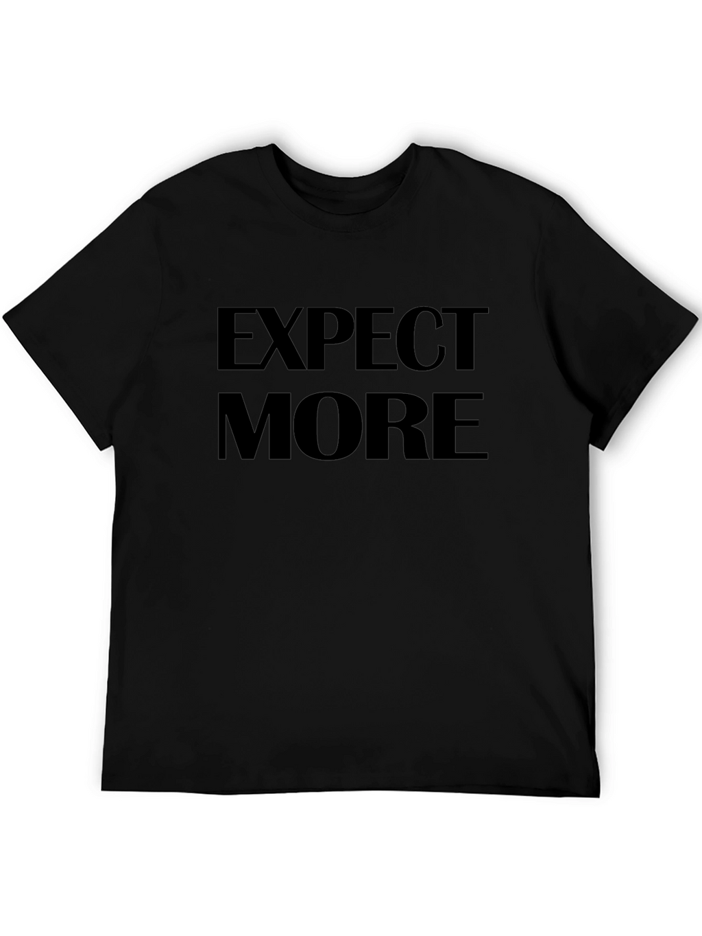 Expect More Black T-Shirt