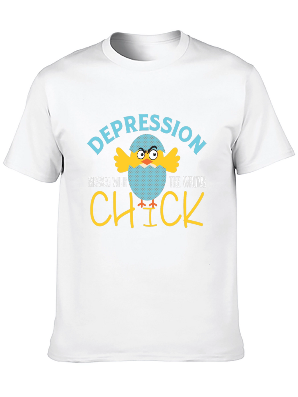 Depression Messed With The Wrong Chick T-Shirt
